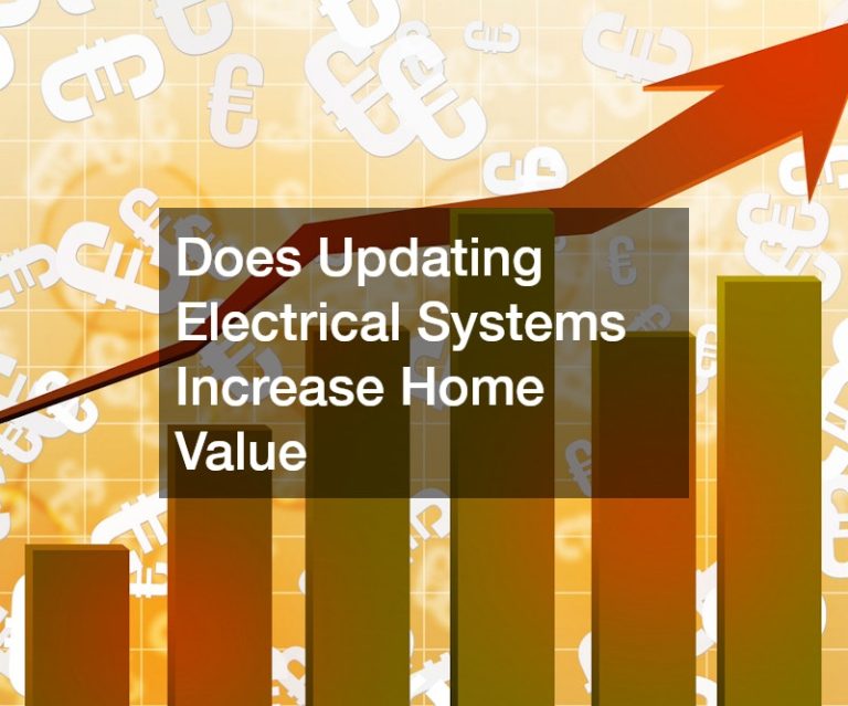 Does Updating Electrical Systems Increase Home Value? What Homeowners Need to Know