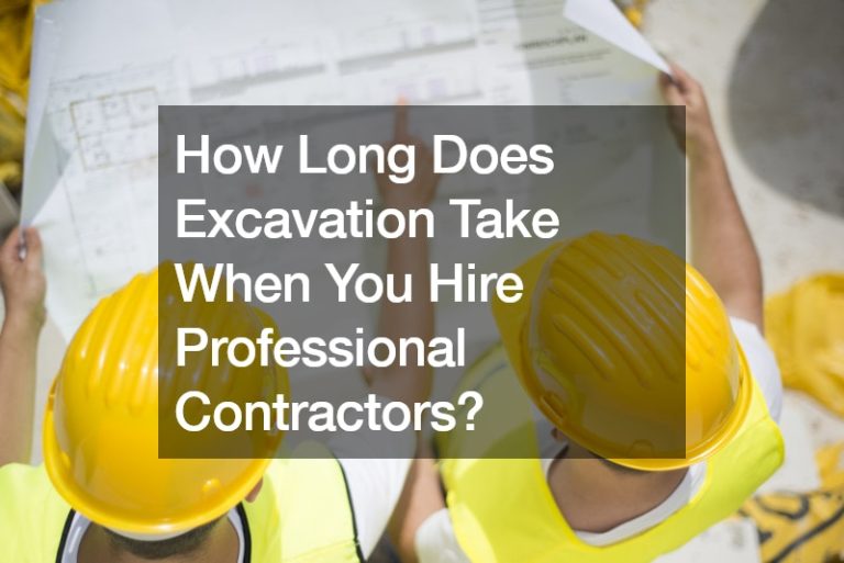 How Long Does Excavation Take When You Hire Professional Contractors?- Life Cover Guide